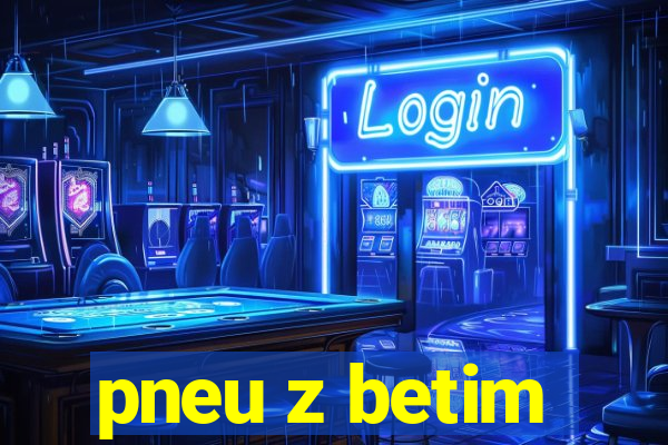 pneu z betim