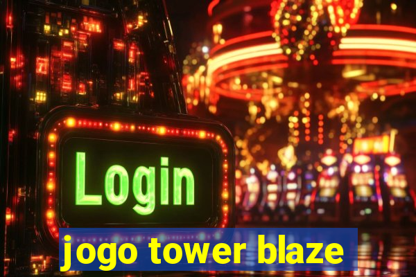 jogo tower blaze