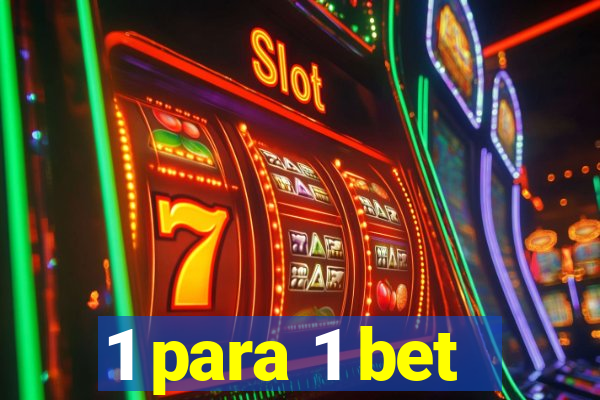 1 para 1 bet