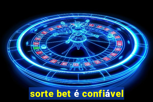 sorte bet é confiável