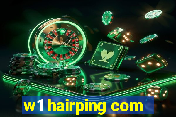 w1 hairping com