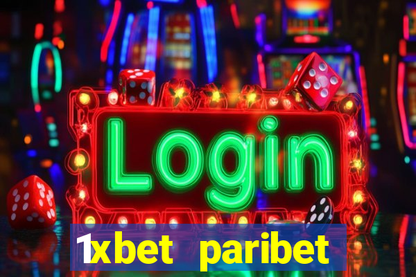 1xbet paribet 1хбет 1 xbet