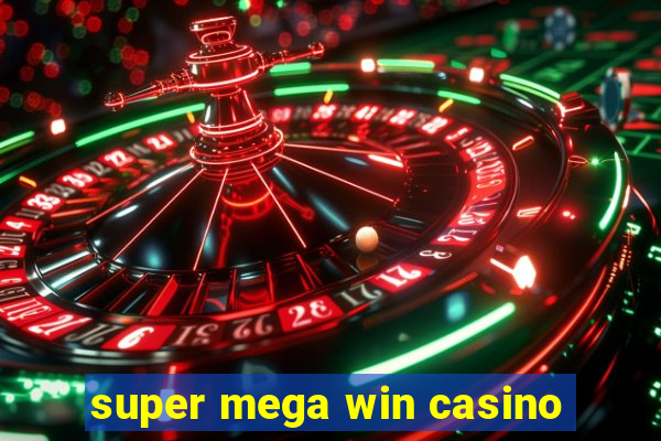 super mega win casino