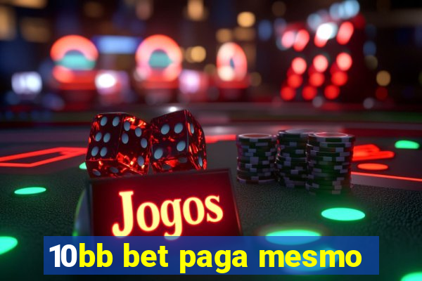 10bb bet paga mesmo