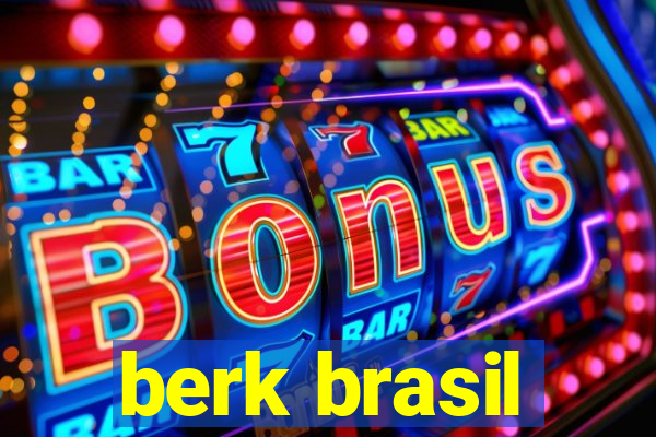 berk brasil