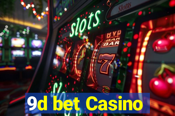 9d bet Casino