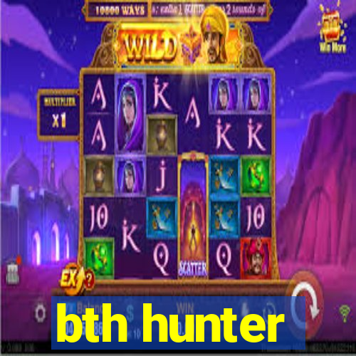 bth hunter