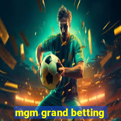 mgm grand betting