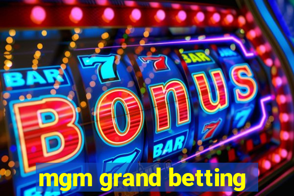 mgm grand betting