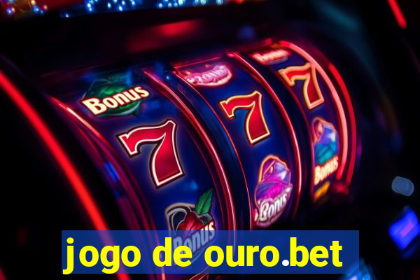 jogo de ouro.bet