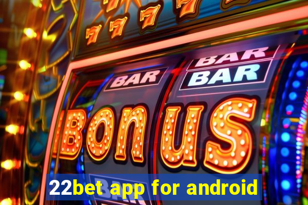 22bet app for android