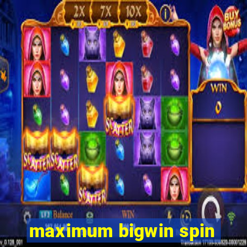 maximum bigwin spin