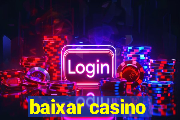 baixar casino