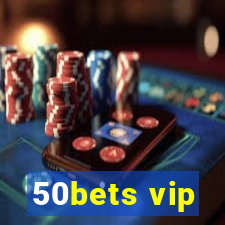 50bets vip