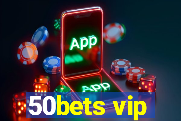 50bets vip