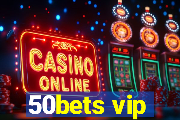 50bets vip