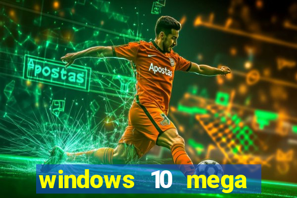 windows 10 mega lite premium download