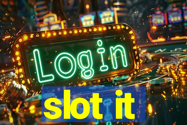 slot it