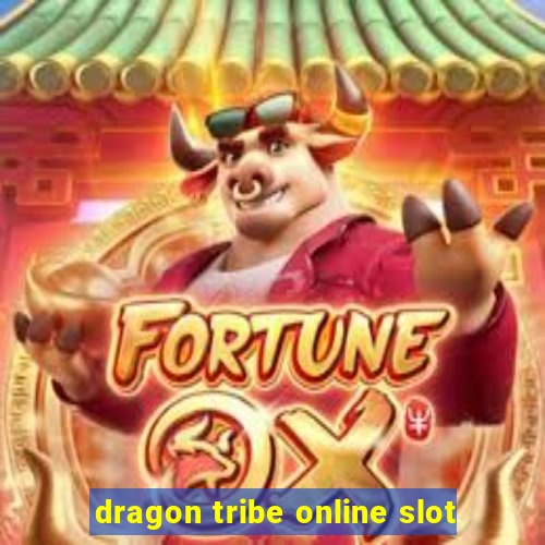 dragon tribe online slot