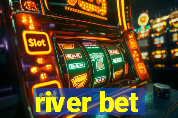 river bet