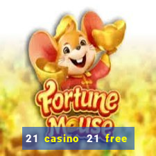 21 casino 21 free no deposit