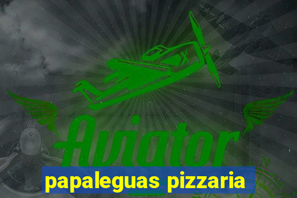 papaleguas pizzaria