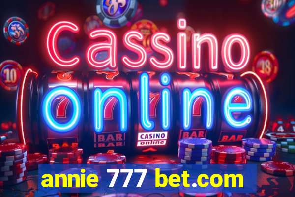 annie 777 bet.com