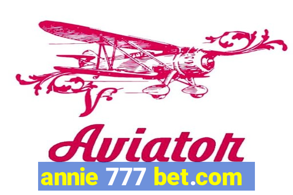 annie 777 bet.com