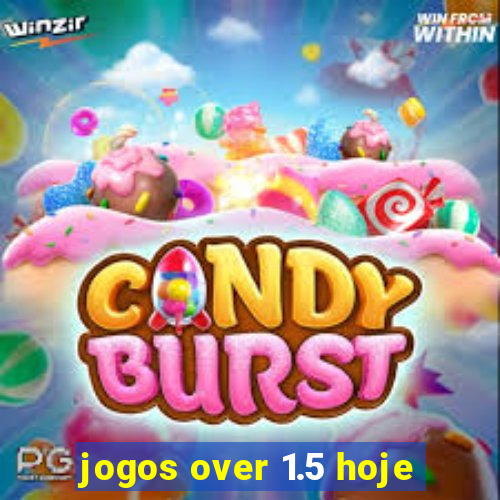 jogos over 1.5 hoje