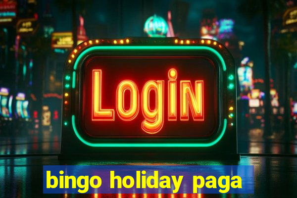 bingo holiday paga