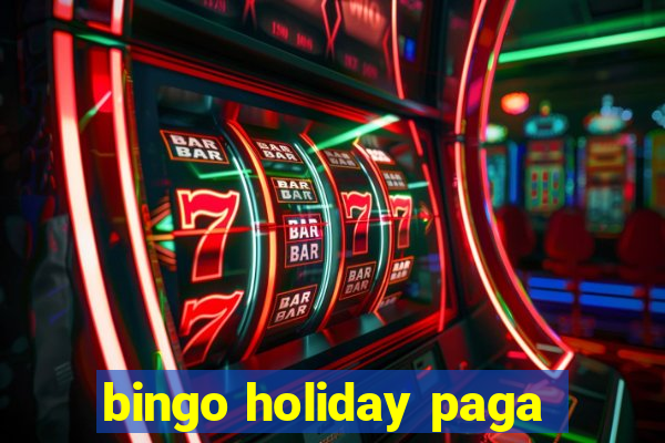 bingo holiday paga