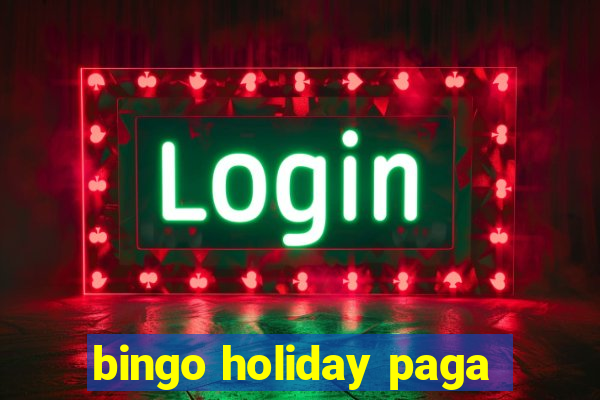 bingo holiday paga