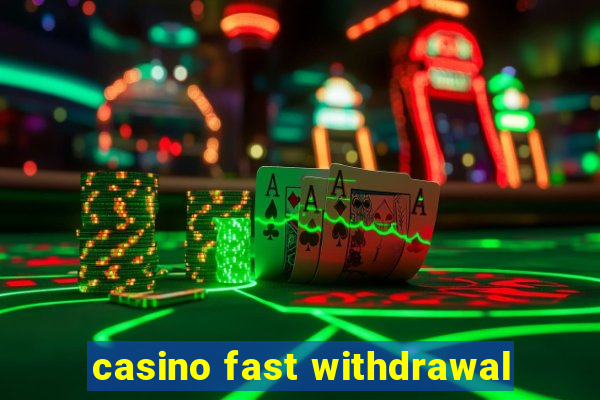 casino fast withdrawal