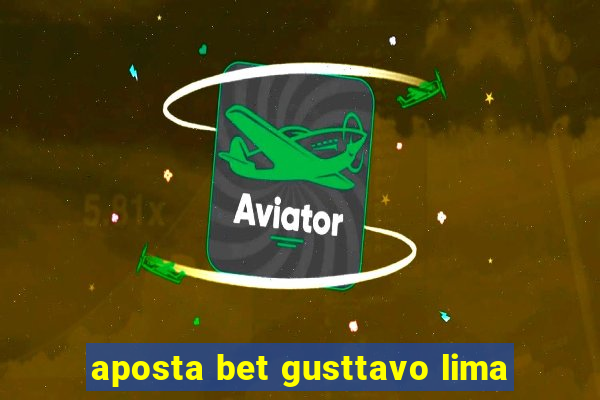 aposta bet gusttavo lima