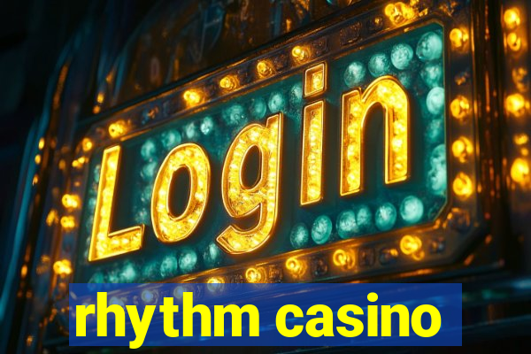 rhythm casino