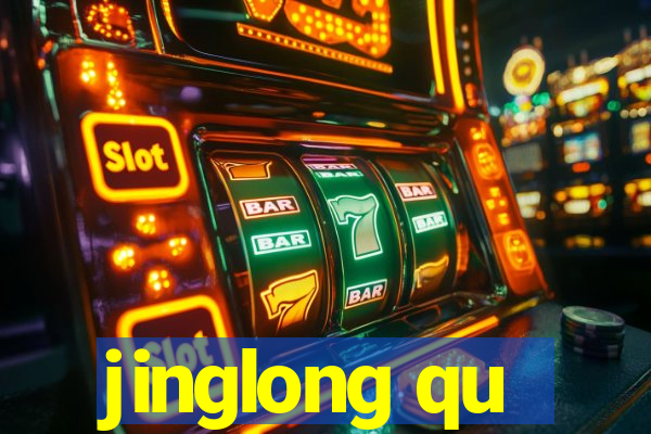 jinglong qu