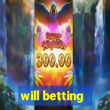 will betting