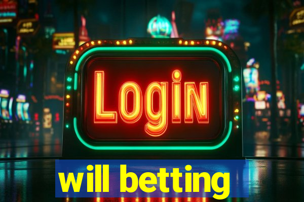 will betting