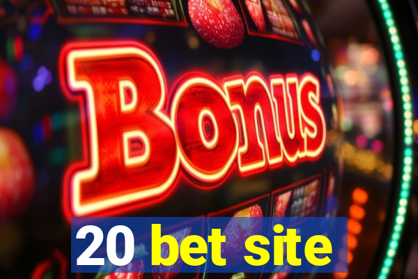 20 bet site