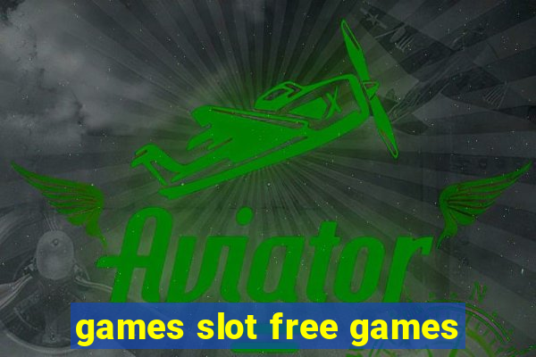 games slot free games