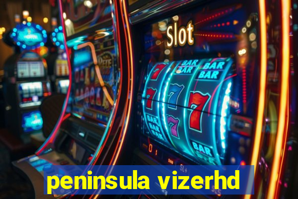 peninsula vizerhd