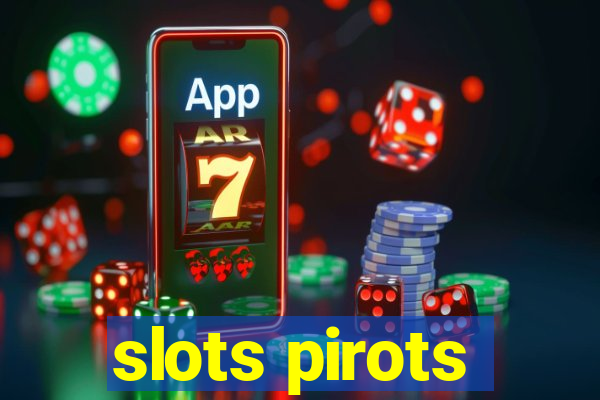 slots pirots