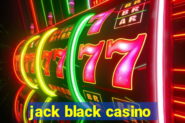 jack black casino