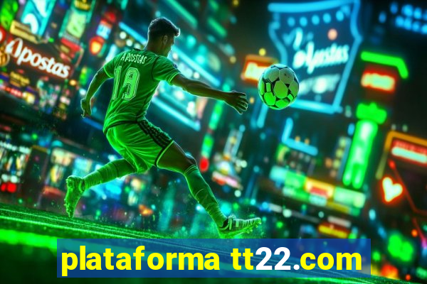 plataforma tt22.com