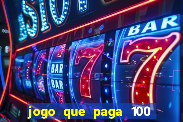 jogo que paga 100 por dia