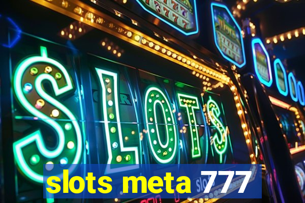 slots meta 777