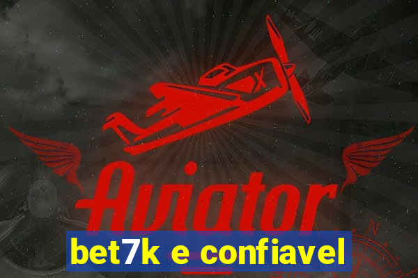 bet7k e confiavel