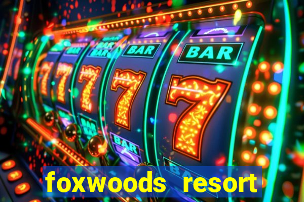 foxwoods resort casino mashantucket