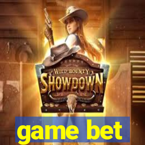 game bet