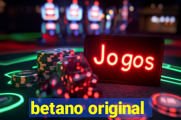 betano original